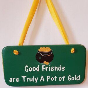 St. Patrick's Day Sign Decor "Good Friends are Truly a Pot of Gold"